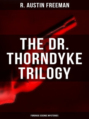 cover image of THE DR. THORNDYKE TRILOGY (Forensic Science Mysteries)